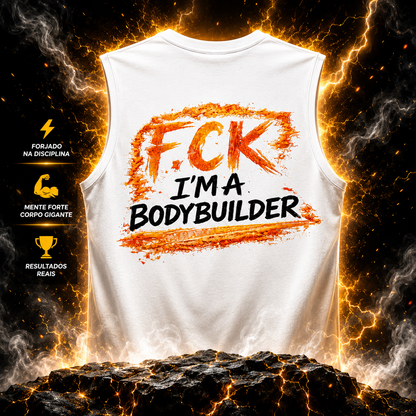 F.CK I’M A BODYBUILDER – Regata VinnyPowerNutrition